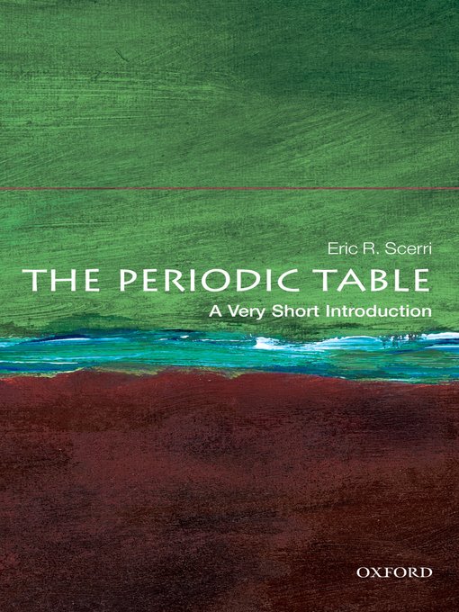 Title details for The Periodic Table: A Very Short Introduction by Eric R. Scerri - Available